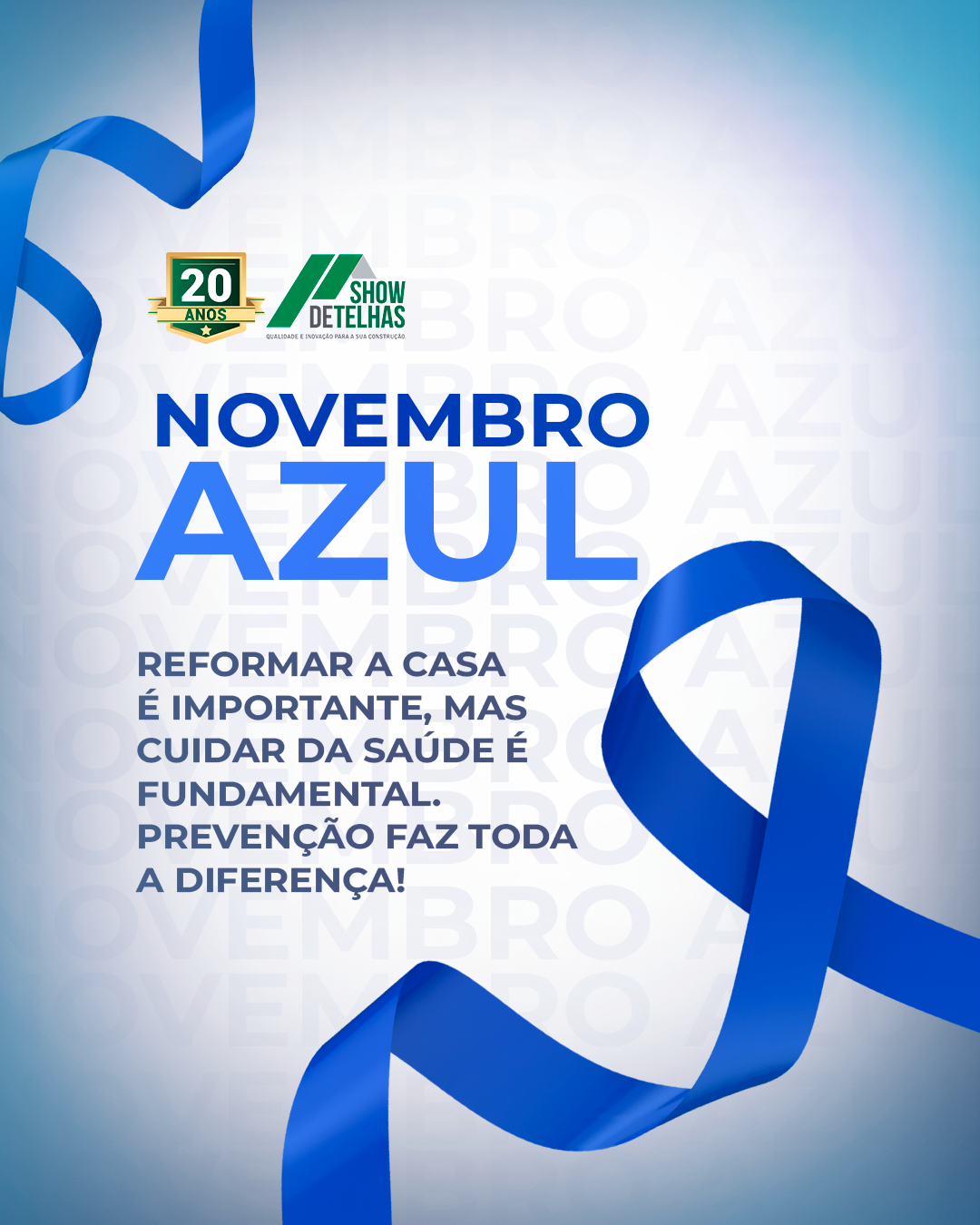 "Novembro azul" na Show de Telhas!